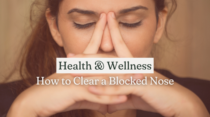 How to Clear a Blocked Nose: Effective Remedies for Quick Relief